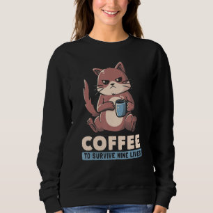 Coffee To Survive Nine Lives Angry Cat Pun Coffee Sweatshirt
