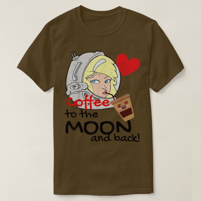 Coffee to the moon and back funny astronaut tee T- (Design Front)