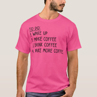 Coffee ToDo List Funny T-Shirt