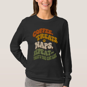 Coffee Treats Naps Repeat That's the Cat Life Retr T-Shirt