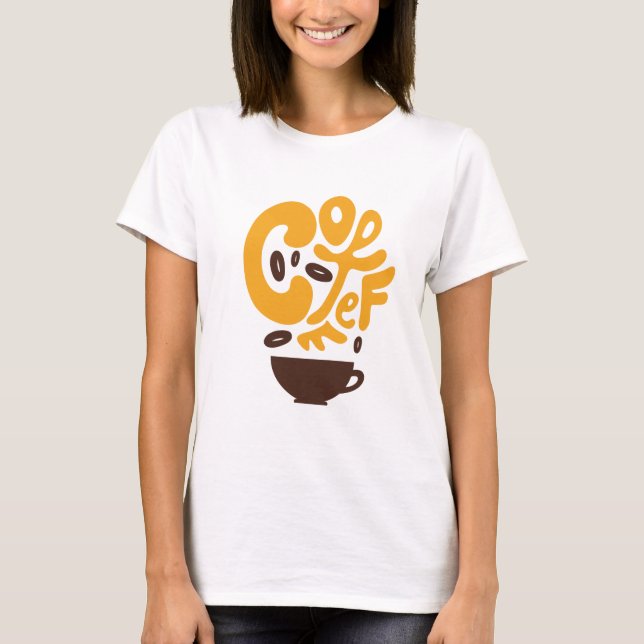 Coffee Typography for coffee lover T-Shirt (Front)