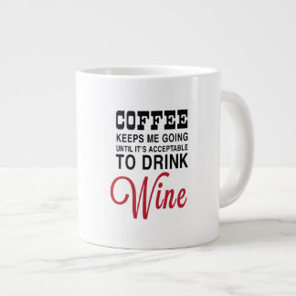 Coffee Until Wine Large Coffee Mug