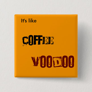Coffee VOODOO 15 Cm Square Badge