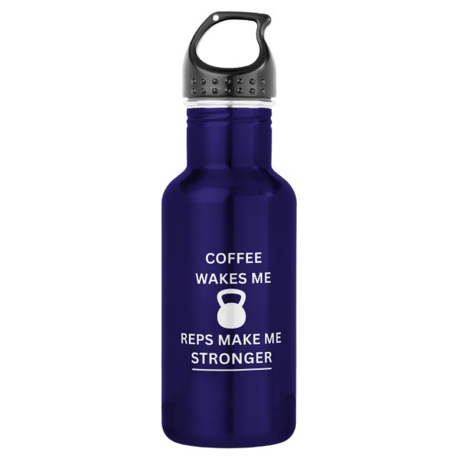 Coffee Wakes Me Reps Make Me Stronger Water Bottle (Front)