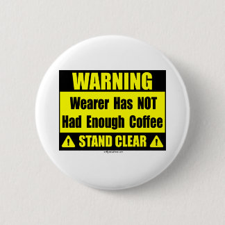 coffee warning sign 6 cm round badge