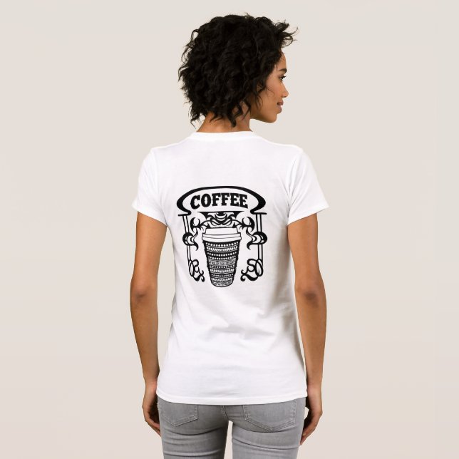 Coffee. We all love Coffee.  T-Shirt (Back Full)
