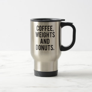 Coffee, Weights and Doughnuts - Funny Novelty Gym Travel Mug