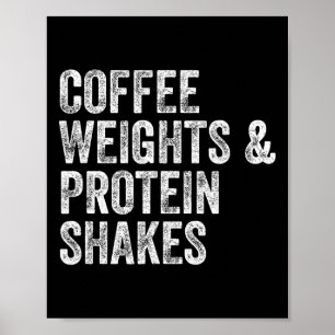 Coffee Weights Protein Shakes Gym Weightlifter Bod Poster