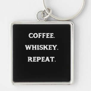 Coffee Whiskey Repeat Key Ring