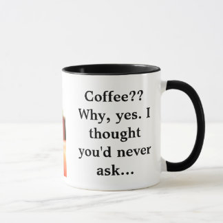 Coffee?? Why, yes...Mug Mug
