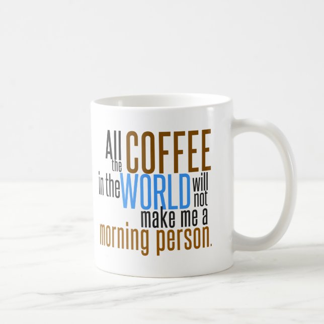 Coffee Will Not Make Me a Morning Person Mug (Right)