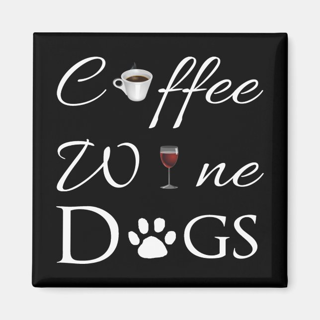 Coffee Wine Dogs Magnet (Front)