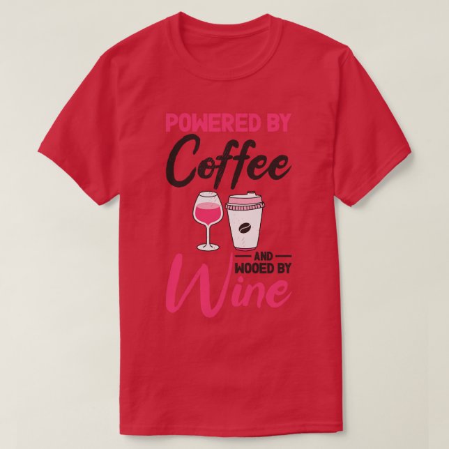 Coffee Wine Drinking Caffeinated Wine Drinker    T-Shirt (Design Front)