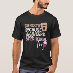 Coffee Wine Quote Barista Cool Coffee Wine 18 T-Shirt