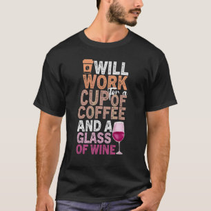 Coffee Wine Quote Barista Cool Coffee Wine 24 T-Shirt