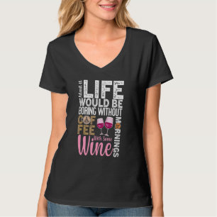Coffee Wine Quote Barista Cool Coffee Wine 7 T-Shirt