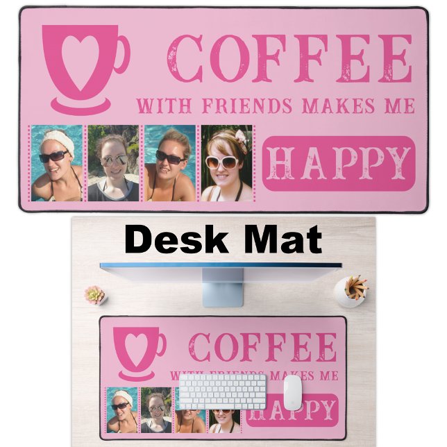 Coffee with friends add 4 photos pink desk mat (Creator Uploaded)