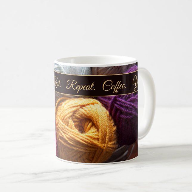 Coffee Yarn Knit Repeat Mantra for Knitter Maker Coffee Mug (Front Right)