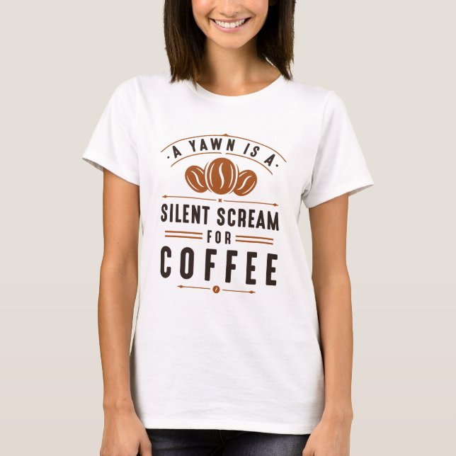 Coffee Yawn T-Shirt (Front)