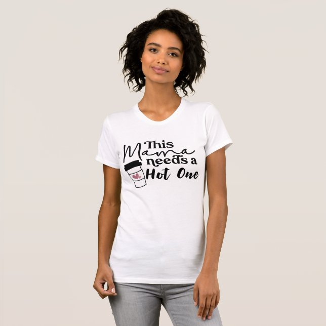 Coffee Yoga Mama Needs a hot one funny Graphic T-Shirt (Front Full)