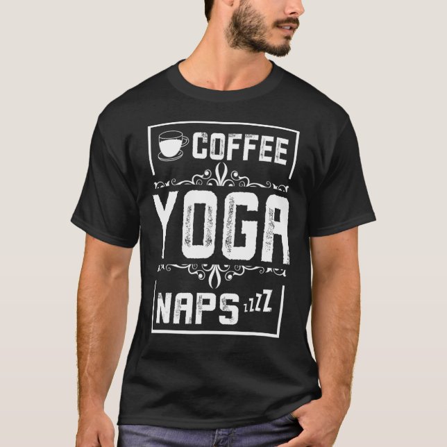 coffee yoga naps T-Shirt (Front)