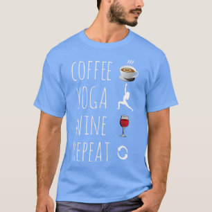 Coffee Yoga Wine Repeat T-Shirt