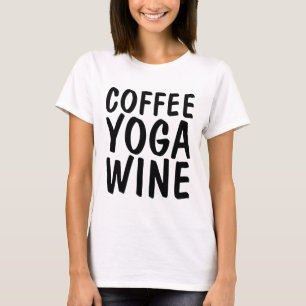 COFFEE YOGA WINE T-shirts