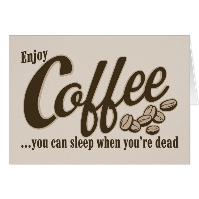 Coffee you can sleep when you're dead (Front Horizontal)