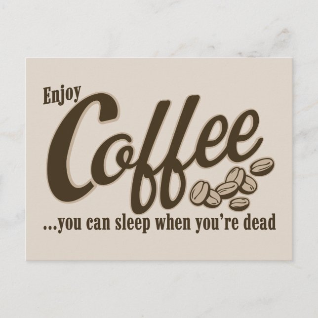 Coffee you can sleep when you're dead postcard (Front)