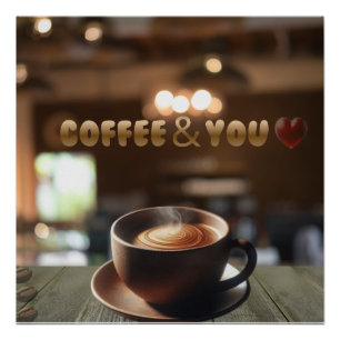 Coffee & You – Romantic Café Poster Cozy Coffee