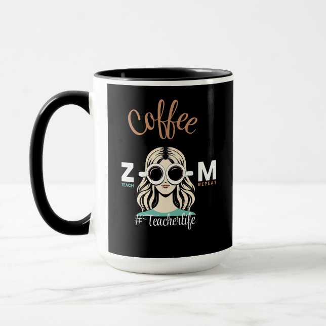 Coffee Zoom Teach Repeat #TeacherLife Mug (Left)