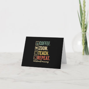 Coffee Zoom Teach Repeat Virtual Teacher Distance Card