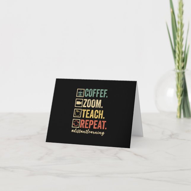 Coffee Zoom Teach Repeat Virtual Teacher Distance Card