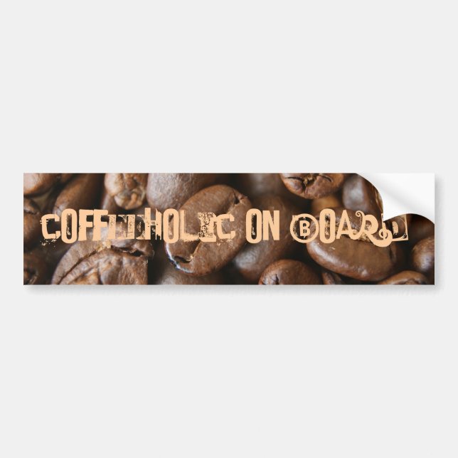 coffeeholic on board! bumper sticker (Front)
