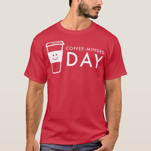 Coffeeminded day T-Shirt (Front)
