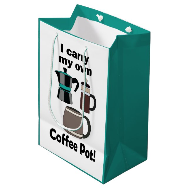 Coffeepot I Carry My Own Coffee Pot Coffee Lover Medium Gift Bag (Front Angled)
