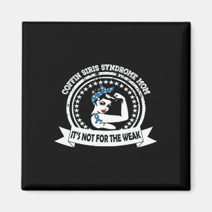 Coffin Siris Syndrome Mum Not For The Weak Awarene Magnet