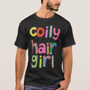 Coily Hair Girl Curly Black Afro Queen Melanin Pop T-Shirt