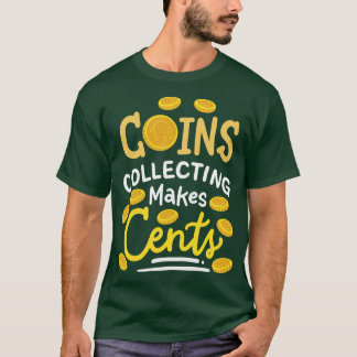 Coin Collecting Coins Coin Collector T-Shirt