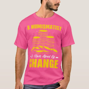 Coin Collecting Collectors Numismatic Funny Coin C T-Shirt