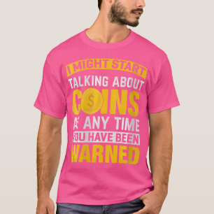 Coin Collecting Collectors Numismatic Funny Coin C T-Shirt