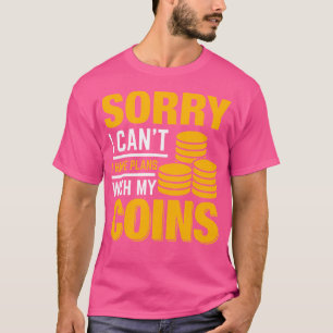 Coin Collecting Collectors Numismatic Funny Coin C T-Shirt