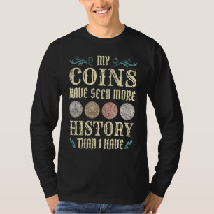 Coin Collecting For  Coin Collector Coin Enthusias T-Shirt