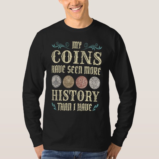 Coin Collecting For  Coin Collector Coin Enthusias T-Shirt (Front)