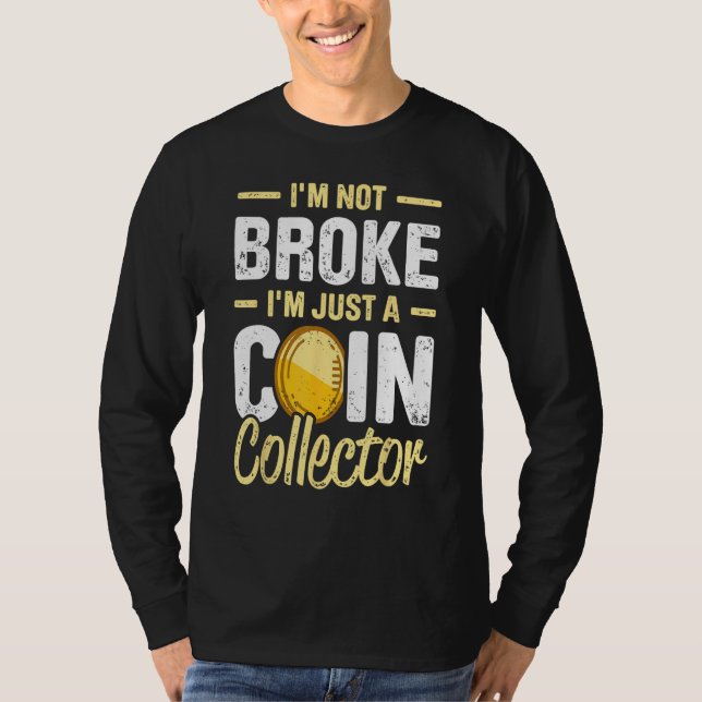 Coin Collecting For  Coin Collector Coin Enthusias T-Shirt (Front)