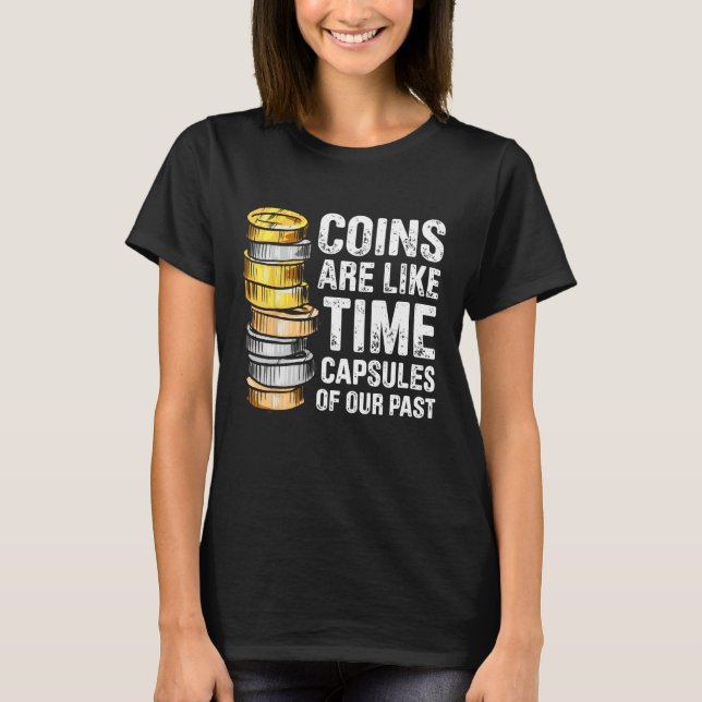 Coin Collecting For  Coin Collector Coin Enthusias T-Shirt (Front)