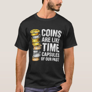 Coin Collecting For  Coin Collector Coin Enthusias T-Shirt