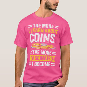 Coin Collecting For Funny Coin Collector Coin Enth T-Shirt
