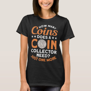 Coin Collecting Hobby Numismatist Numismatic Coin  T-Shirt