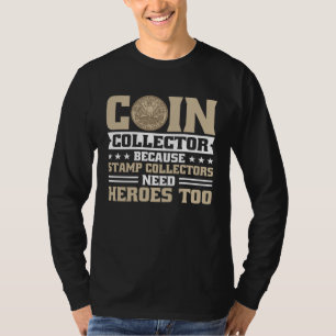 Coin Collecting Hobby Numismatist Numismatic Coin T-Shirt